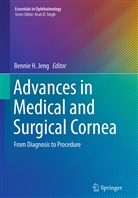 Benni H Jeng, Bennie H Jeng, Bennie H. Jeng - Advances in Medical and Surgical Cornea