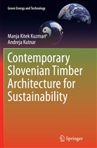 Manj Kitek Kuzman, Manja Kitek Kuzman, Andreja Kutnar, Manja Kitek Kuzman - Contemporary Slovenian Timber Architecture for Sustainability