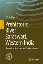 K S Valdiya, K. S. Valdiya, K.S. Valdiya - Prehistoric River Saraswati, Western India