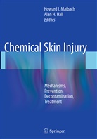 H Hall, H Hall, Alan Hall, Alan H. Hall, Howar I Maibach, Howard I Maibach... - Chemical Skin Injury