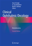 Bertil E. Damato, Bertil E Damato, Linn Murphree, A Linn Murphree, A. Linn Murphree, Arun D. Singh - Clinical Ophthalmic Oncology