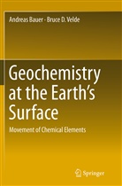 Andrea Bauer, Andreas Bauer, Bruce D Velde, Bruce D. Velde - Geochemistry at the Earth's Surface