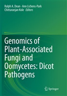 Ralph A. Dean, Chittaranjan Kole, An Lichens-Park, Ann Lichens-Park - Genomics of Plant-Associated Fungi and Oomycetes: Dicot Pathogens