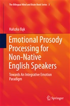 Halszka Bak, Halszka Kinga Bak, Halszka Bąk - Emotional Prosody Processing for Non-Native English Speakers