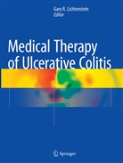 Gary R. Lichtenstein, Gar R Lichtenstein, Gary R Lichtenstein - Medical Therapy of Ulcerative Colitis