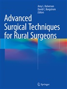 Amy L. Halverson, David C. Borgstrom, C Borgstrom, C Borgstrom, Amy L. Halverson, Am L Halverson... - Advanced Surgical Techniques for Rural Surgeons