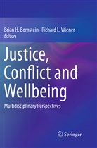 Brian H. Bornstein, Bria H Bornstein, Brian H Bornstein, L Wiener, L Wiener, Richard L. Wiener - Justice, Conflict and Wellbeing