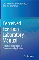 Jr. Gallagher, Michael Gallagher, Michae Gallagher Jr, Michael Gallagher Jr, Luk Haile, Luke Haile... - Perceived Exertion Laboratory Manual