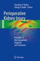 Chirag R. Parikh, R Parikh, R Parikh, Charuhas V. Thakar, Charuha V Thakar, Charuhas V Thakar - Perioperative Kidney Injury