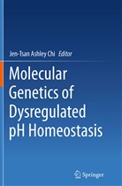 Jen-Tsa Ashley Chi, Jen-Tsan Ashley Chi, Jen-Tsan Chi, Jen-Tsan Ashley Chi - Molecular Genetics of Dysregulated pH Homeostasis
