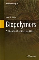 Neal S Gupta, Neal S. Gupta - Biopolymers