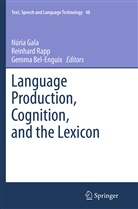 Gemma Bel-Enguix, Núria Gala, Reinhar Rapp, Reinhard Rapp - Language Production, Cognition, and the Lexicon