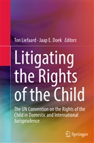 Jaap E. Doek, E Doek, E Doek, To Liefaard, Ton Liefaard - Litigating the Rights of the Child