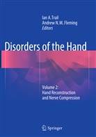Ian A. Trail, Ia A Trail, Ian A Trail, Andrew Fleming, Andrew N. M. Fleming, Andrew N.M. Fleming... - Disorders of the Hand