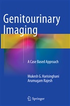 Mukesh Harisinghani, Mukesh G Harisinghani, Mukesh G. Harisinghani, Arumugam Rajesh, Mukesh G. Harisinghani, Arumugam Rajesh - Genitourinary Imaging