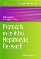 ROGIERS, Rogiers, Vera Rogiers, Mathie Vinken, Mathieu Vinken - Protocols in In Vitro Hepatocyte Research