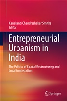 Kanekant Chandrashekar Smitha, Kanekanti Chandrashekar Smitha, Smitha Kanekanti Chandrashekar, Kanekanti Chandrashekar Smitha - Entrepreneurial Urbanism in India