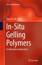 Xia Jun Loh, Xian Jun Loh, Xian Jun Loh - In-Situ Gelling Polymers