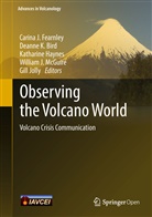 Deanne Bird, Deanne K. Bird, Carina Fearnley, Carina J. Fearnley, Jill Golly, Katharine Haynes... - Observing the Volcano World