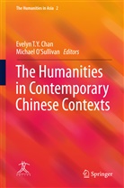 Evelyn T. Y. Chan, O'Sullivan, O'Sullivan, Michael O'Sullivan, Evely T Y Chan, Evelyn T Y Chan - The Humanities in Contemporary Chinese Contexts