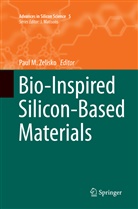 Pau M Zelisko, Paul M Zelisko, Paul Zelisko, Paul M Zelisko, Paul M. Zelisko - Bio-Inspired Silicon-Based Materials