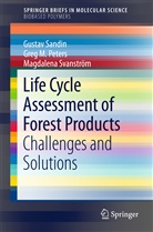 Gre M Peters, Greg M Peters, Greg M. Peters, Greg Peters, Gusta Sandin, Gustav Sandin... - Life Cycle Assessment of Forest Products