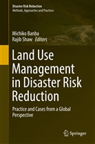 Michik Banba, Michiko Banba, Shaw, Shaw, Rajib Shaw - Land Use Management in Disaster Risk Reduction