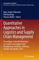 Phi Kaminsky, Phil Kaminsky, Thomas Müller, Hans-Jürgen Sebastian - Quantitative Approaches in Logistics and Supply Chain Management