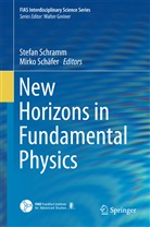 Mirko Sch¿r, Schäfer, Schäfer, Mirko Schäfer, Stefa Schramm, Stefan Schramm - New Horizons in Fundamental Physics