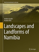 Andre Goudie, Andrew Goudie, Heather Viles - Landscapes and Landforms of Namibia