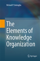 Richard Smiraglia, Richard P Smiraglia, Richard P. Smiraglia - The Elements of Knowledge Organization