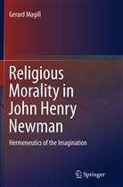 Gerard Magill - Religious Morality in John Henry Newman