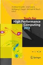 Wolfgang E Nagel et al, Jos Gracia, José Gracia, Andreas Knüpfer, Wolfgang E. Nagel, Michael M. Resch - Tools for High Performance Computing 2013