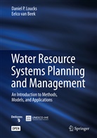 Eelco van Beek, Jozef P. M. Dijkman, Daniel Loucks, Daniel P Loucks, Daniel P. Loucks, Jery R. Stedinger... - Water Resource Systems Planning and Management