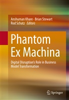 Anshuman Khare, Rod Schatz, Bria Stewart, Brian Stewart - Phantom Ex Machina
