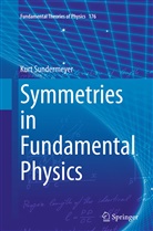 Kurt Sundermeyer - Symmetries in Fundamental Physics
