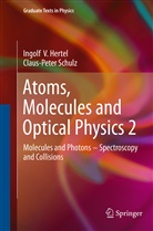 Ingolf Hertel, Ingolf V Hertel, Ingolf V. Hertel, Ingolf Volker Hertel, Claus-Peter Schulz - Atoms, Molecules and Optical Physics 2