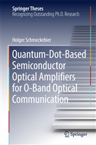 Holger Schmeckebier - Quantum-Dot-Based Semiconductor Optical Amplifiers for O-Band Optical Communication