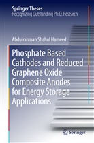 Abdulrahman Shahul Hameed - Phosphate Based Cathodes and Reduced Graphene Oxide Composite Anodes for Energy Storage Applications