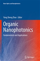 Yon Sheng Zhao, Yong Sheng Zhao, Yong Sheng Zhao - Organic Nanophotonics