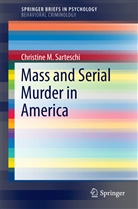 Christine M Sarteschi, Christine M. Sarteschi - Mass and Serial Murder in America