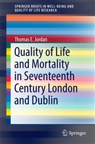 Thomas E Jordan, Thomas E. Jordan - Quality of Life and Mortality in Seventeenth Century London and Dublin
