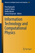 Janusz Kacprzyk, László T Kóczy, László T. Kóczy, Piotr Kulczycki, Radko Mesiar, Radko Mesiar et al... - Information Technology and Computational Physics