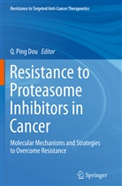 Q. Ping Dou, Ping Dou, Q Ping Dou - Resistance to Proteasome Inhibitors in Cancer