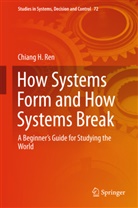 Chiang H Ren, Chiang H. Ren - How Systems Form and How Systems Break