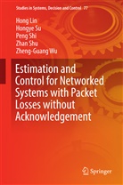 Hon Lin, Hong Lin, Peng Shi, Peng et al Shi, Zhan Shu, Hongy Su... - Estimation and Control for Networked Systems with Packet Losses without Acknowledgement