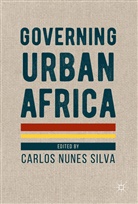 Carlos Nunes Silva, Carlo Nunes Silva, Carlos Nunes Silva, Carlos Nunes Silva - Governing Urban Africa