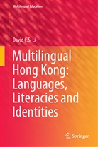 David C S Li, David C. S. Li, David C.S. Li - Multilingual Hong Kong: Languages, Literacies and Identities
