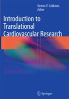 Dennis V. Cokkinos, Denni V Cokkinos, Dennis V Cokkinos - Introduction to Translational Cardiovascular Research