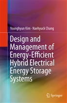 Naehyuck Chang, Younghyu Kim, Younghyun Kim - Design and Management of Energy-Efficient Hybrid Electrical Energy Storage Systems